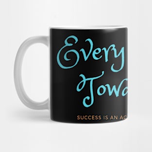 Every Step Toward Success Is an Achievement Mug